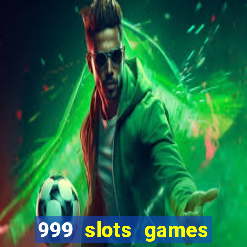 999 slots games download apk